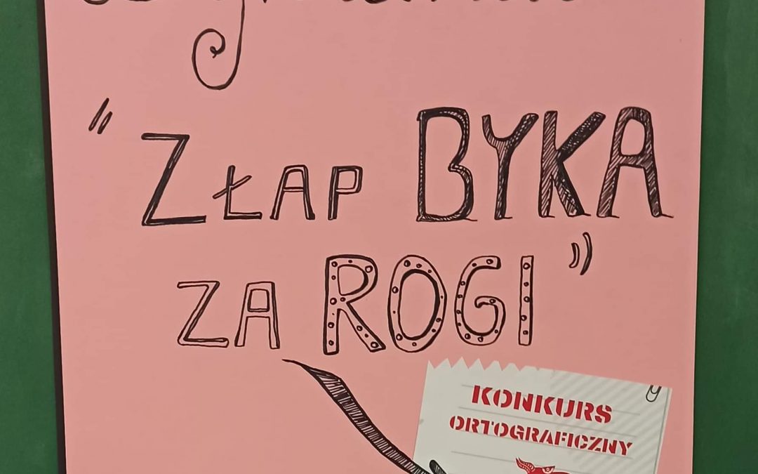 Konkurs Ortograficzny :Złap byka za rogi”